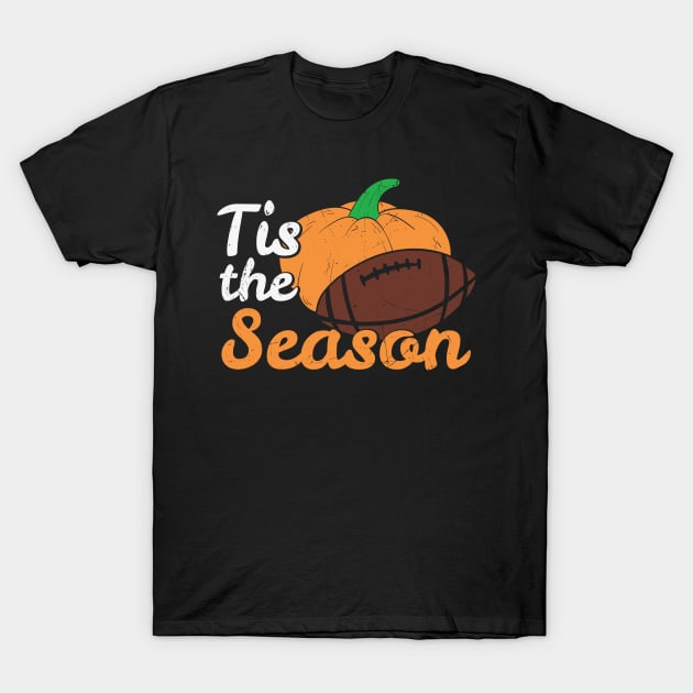 Tis The Season Pumpkin Spice Football Autumn Season | Thanksgiving Gift T-Shirt by BadDesignCo